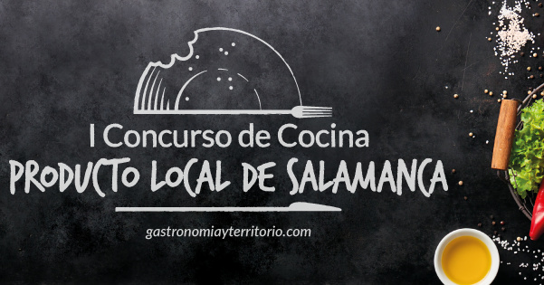Lee más sobre el artículo I Concurso de Cocina – Producto Local de Salamanca